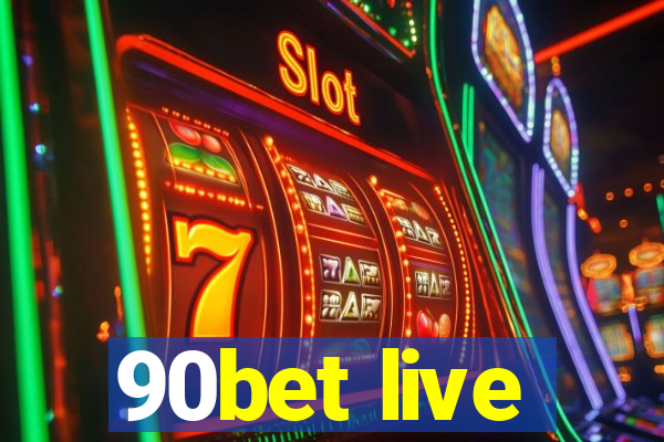 90bet live