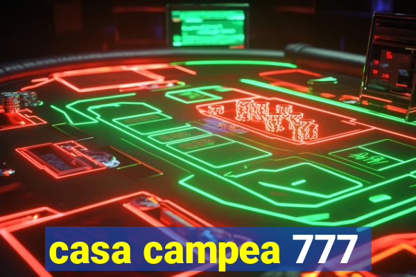 casa campea 777