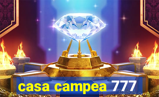 casa campea 777