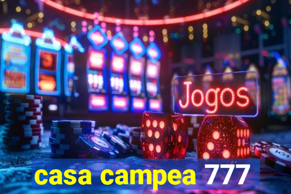 casa campea 777