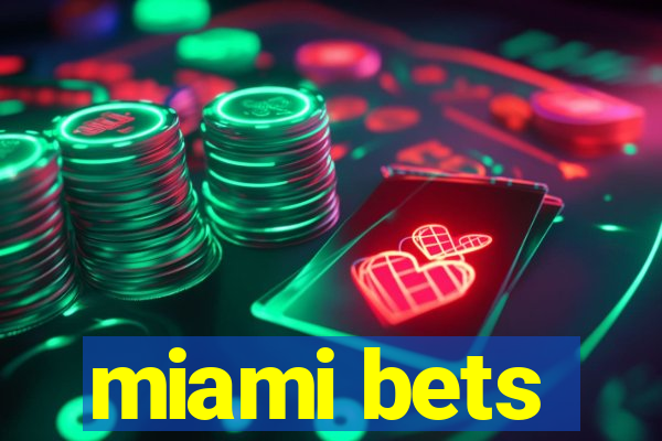 miami bets