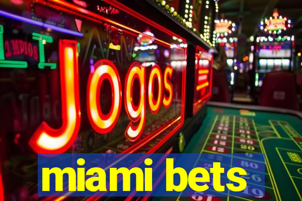 miami bets