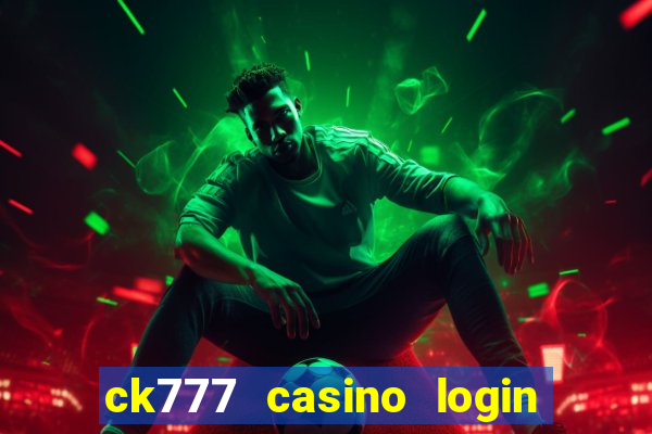 ck777 casino login register philippines