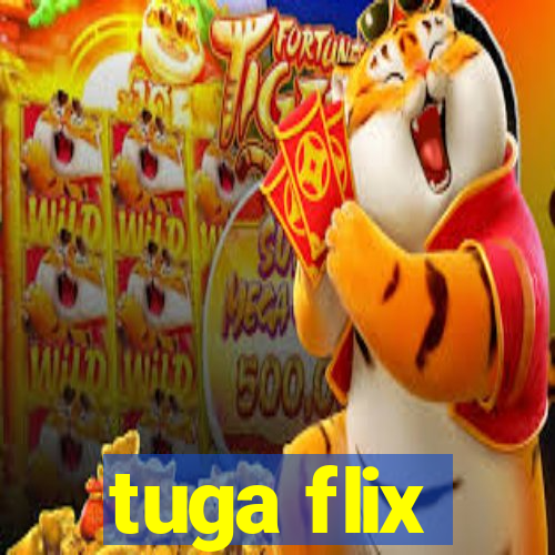 tuga flix