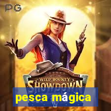 pesca mágica