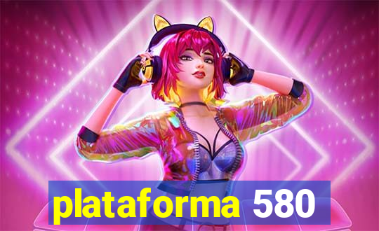 plataforma 580