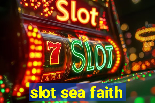 slot sea faith