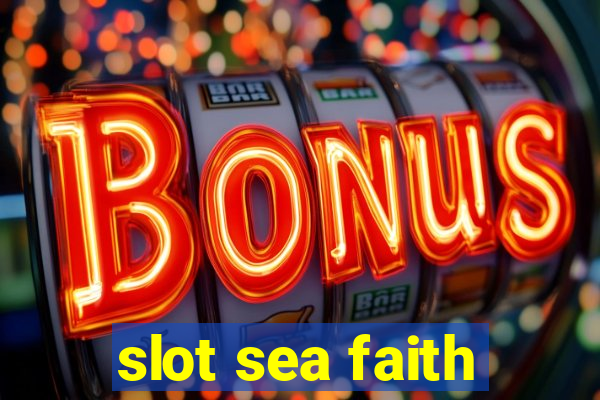 slot sea faith