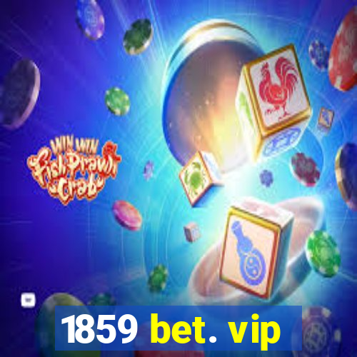 1859 bet. vip