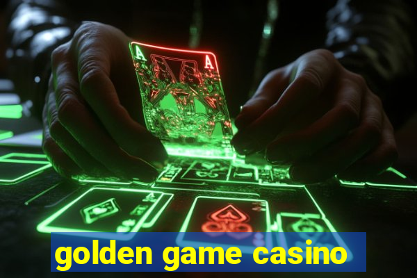 golden game casino