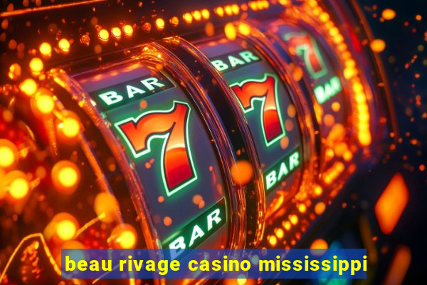 beau rivage casino mississippi