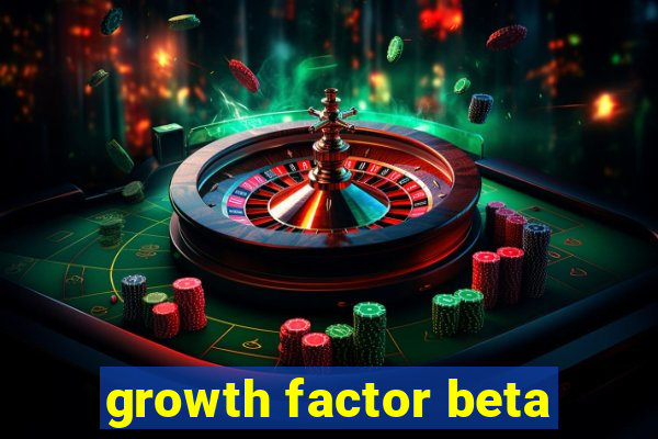 growth factor beta