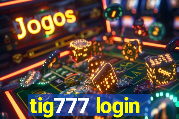 tig777 login