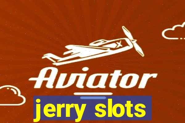 jerry slots