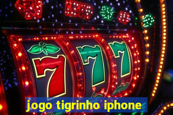 jogo tigrinho iphone