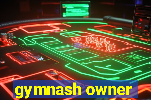 gymnash owner