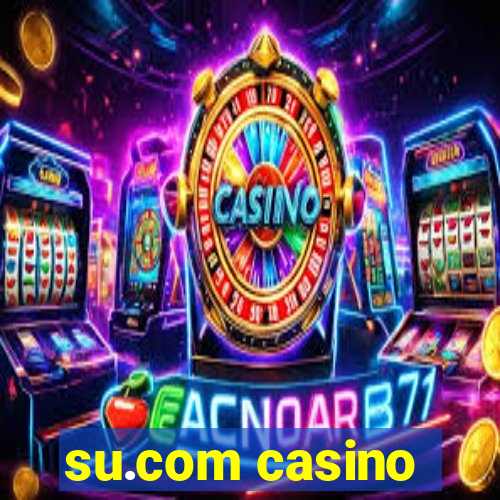 su.com casino