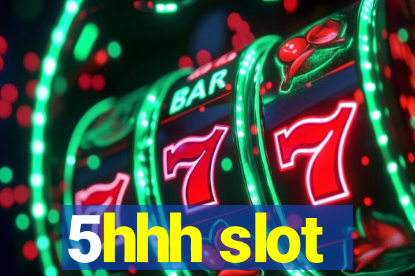 5hhh slot