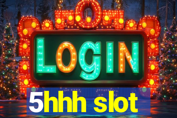 5hhh slot