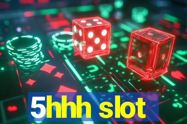 5hhh slot