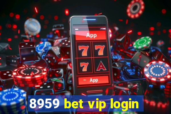 8959 bet vip login