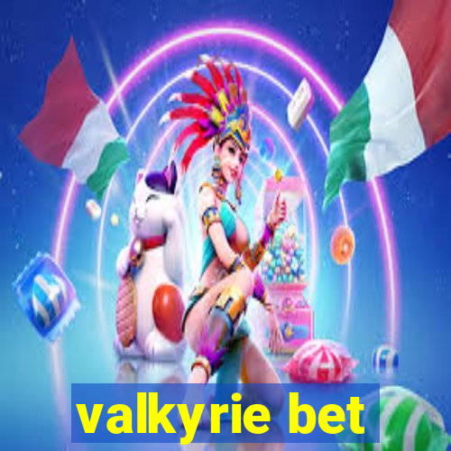 valkyrie bet