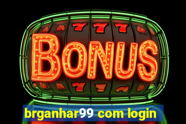 brganhar99 com login