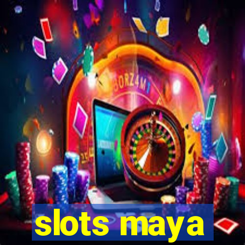 slots maya