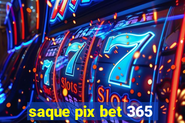 saque pix bet 365