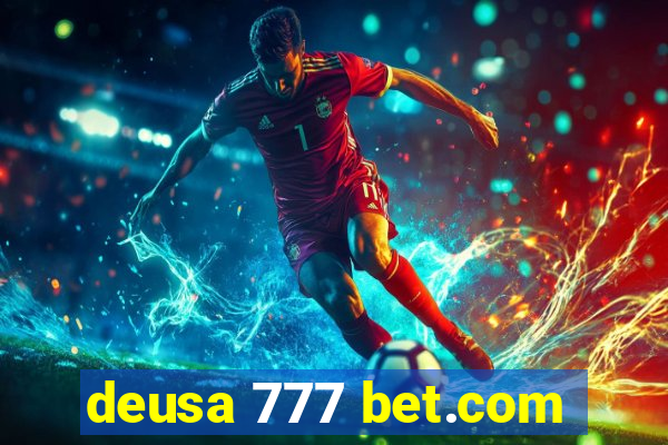 deusa 777 bet.com