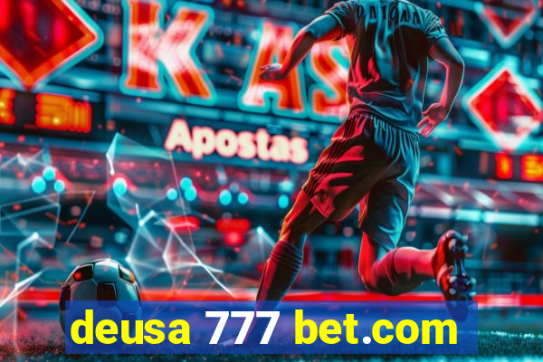 deusa 777 bet.com