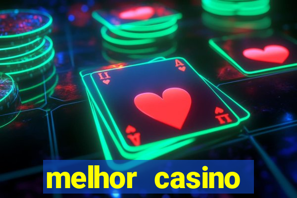 melhor casino online para ganhar dinheiro