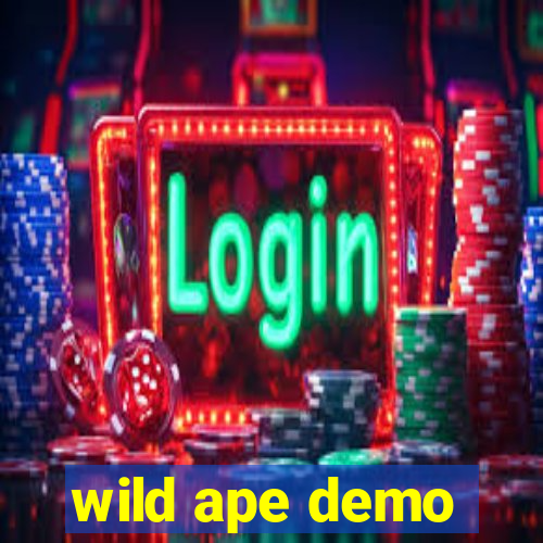 wild ape demo