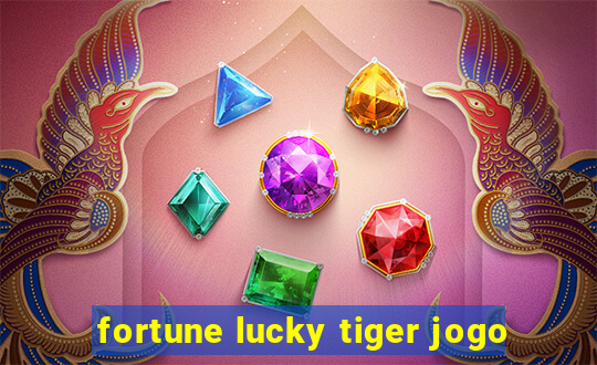 fortune lucky tiger jogo