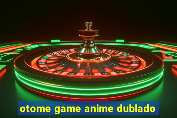 otome game anime dublado