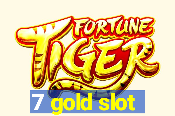 7 gold slot