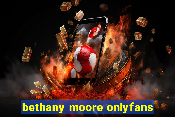 bethany moore onlyfans