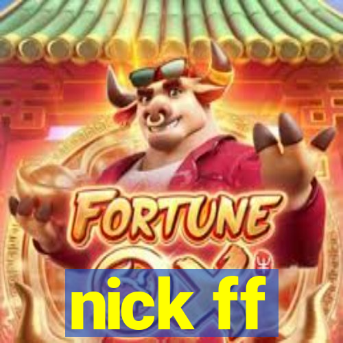 nick ff