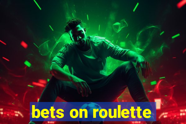 bets on roulette