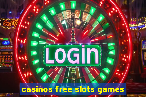 casinos free slots games