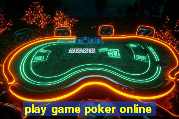 play game poker online