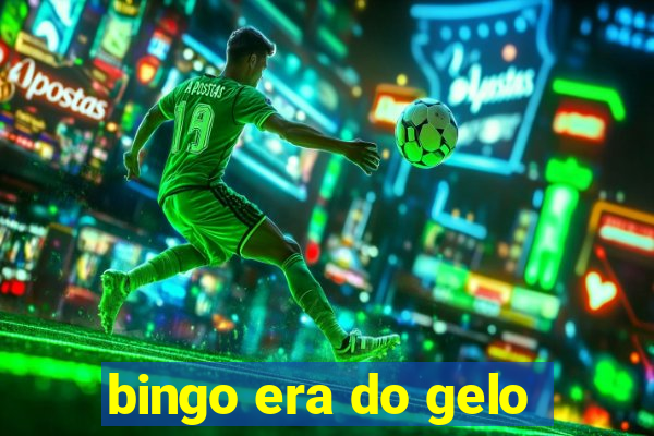 bingo era do gelo