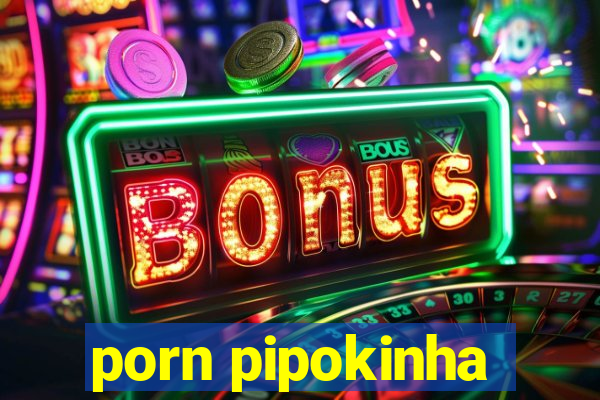 porn pipokinha