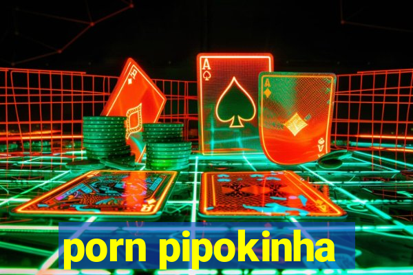 porn pipokinha