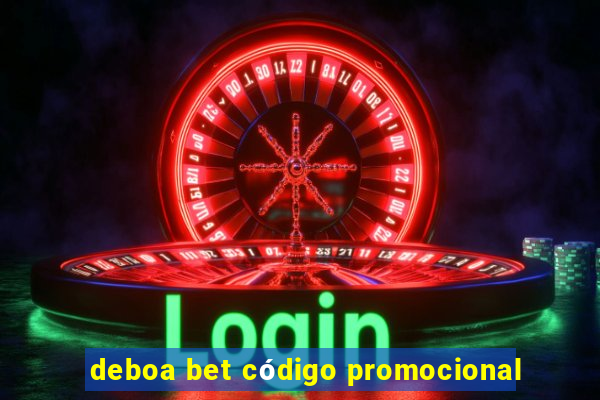 deboa bet código promocional