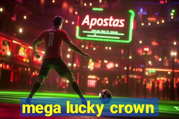 mega lucky crown