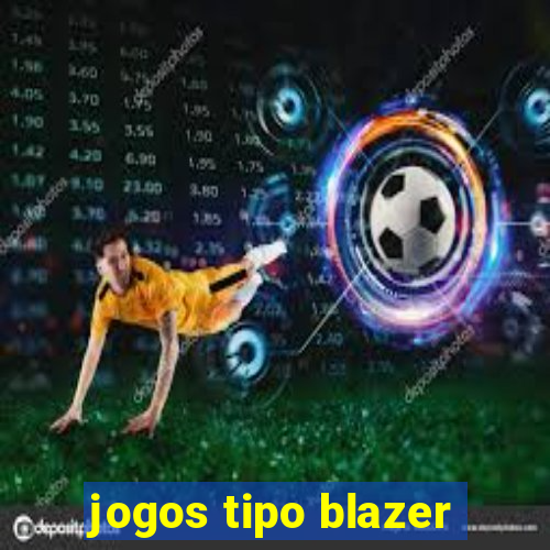 jogos tipo blazer