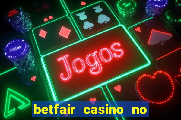 betfair casino no deposit bonus