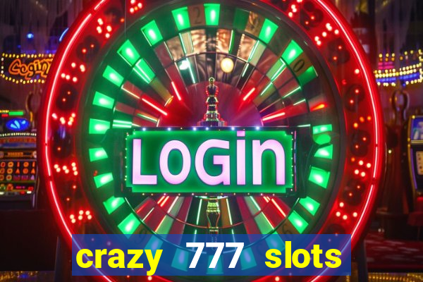 crazy 777 slots com br