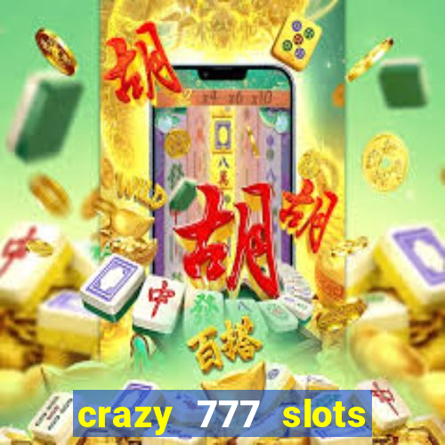 crazy 777 slots com br